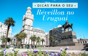 Reveillon Uruguai 2022 Ano Novo Virada Fim de Ano Montevideo Punta del Este Colonia do Sacramento Festas Ceia